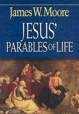 Las parábolas de Jesús sobre la vida - Jesus' Parables of Life