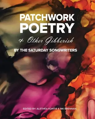 Patchwork Poetry and Other Gibberish por The Saturday Songwriters - Patchwork Poetry and Other Gibberish by The Saturday Songwriters