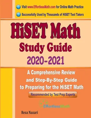 Guía de Estudio de Matemáticas HiSET 2020 - 2021: Un repaso exhaustivo y una guía paso a paso para prepararse para el examen HiSET Math - HiSET Math Study Guide 2020 - 2021: A Comprehensive Review and Step-By-Step Guide to Preparing for the HiSET Math