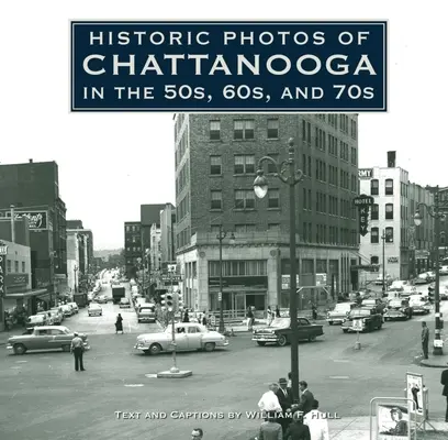 Fotos históricas de Chattanooga en los años 50, 60 y 70 - Historic Photos of Chattanooga in the 50s, 60s and 70s