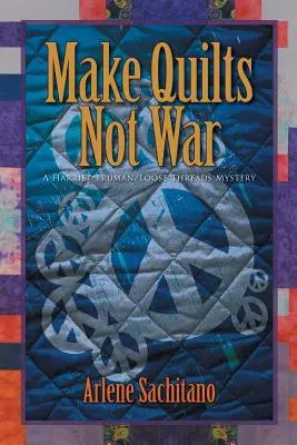 Hacer edredones, no la guerra - Make Quilts Not War