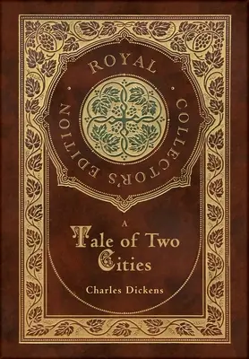 Historia de dos ciudades (Edición Real para coleccionistas) (Estuche laminado de tapa dura con sobrecubierta) - A Tale of Two Cities (Royal Collector's Edition) (Case Laminate Hardcover with Jacket)