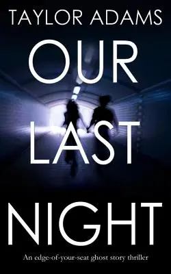 NUESTRA ÚLTIMA NOCHE: un thriller de fantasmas al borde del asiento - OUR LAST NIGHT an edge-of-your-seat ghost story thriller