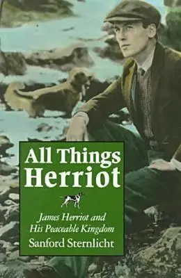 All Things Herriot: James Herriot y su reino pacífico - All Things Herriot: James Herriot and His Peaceable Kingdom