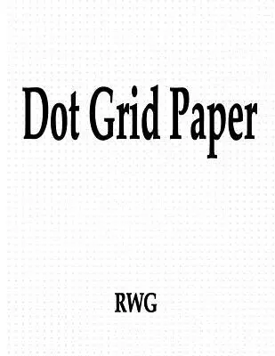 Papel de cuadrícula de puntos: 50 Páginas 8.5 X 11 - Dot Grid Paper: 50 Pages 8.5 X 11