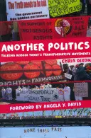 Otra política: Hablar entre los movimientos transformadores de hoy en día - Another Politics: Talking Across Today's Transformative Movements
