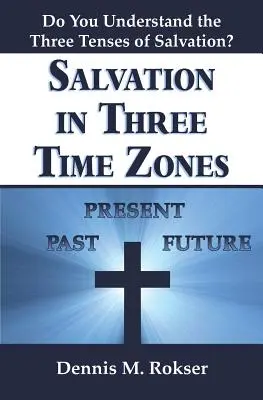 La salvación en tres zonas temporales - Salvation in Three Time Zones