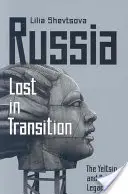 Rusia: Perdidos en la transición: Los legados de Yeltsin y Putin - Russia: Lost in Transition: The Yeltsin and Putin Legacies