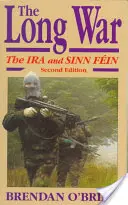 La larga guerra: el IRA y el Sinn Fin, segunda edición - The Long War: The IRA and Sinn Fin, Second Edition