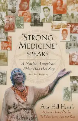 Habla la medicina fuerte: Una anciana nativa americana da su opinión - Strong Medicine Speaks: A Native American Elder Has Her Say