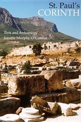 La Corinto de San Pablo: Textos y arqueología (Tercera edición, revisada) - St. Paul's Corinth: Texts and Archaeology (Third Edition, Revised)