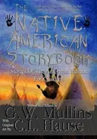 The Native American Story Book Cuentos de los indios americanos para niños - The Native American Story Book Stories of the American Indians for Children