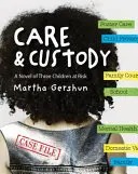 Cuidado y custodia: Una novela de tres niños en peligro - Care & Custody: A Novel of Three Children at Risk