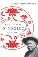 Los chinos en México, 1882-1940 - The Chinese in Mexico, 1882-1940
