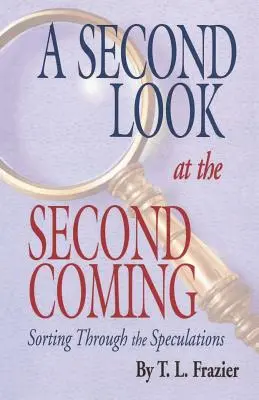 Una segunda mirada a la Segunda Venida: Una segunda mirada a la Segunda Venida - A Second Look at the Second Coming: Sorting Through the Speculations