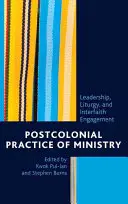 Práctica postcolonial del ministerio: Liderazgo, liturgia y compromiso interreligioso - Postcolonial Practice of Ministry: Leadership, Liturgy, and Interfaith Engagement