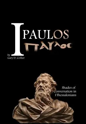 I Paulos: Sombras de conversación en 1Tesalonicenses - I Paulos: Shades of Conversation in 1Thessalonians