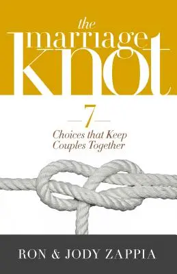 El nudo matrimonial: 7 elecciones que mantienen unidas a las parejas - The Marriage Knot: 7 Choices That Keep Couples Together