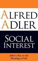 El interés social: La clave de Adler para entender la vida - Social Interest: Adler's Key to the Meaning of Life