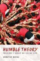 Teoría humilde: El folclore al servicio de la vida social - Humble Theory: Folklore's Grasp on Social Life