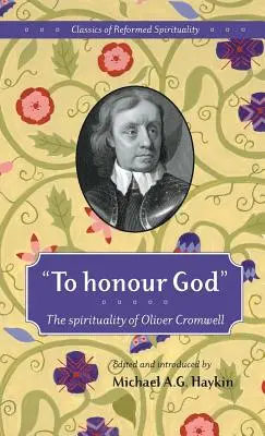 Honrar a Dios: La espiritualidad de Oliver Cromwell - To honour God: The spirituality of Oliver Cromwell