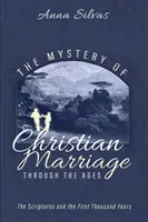 El misterio del matrimonio cristiano a través de los tiempos - The Mystery of Christian Marriage through the Ages