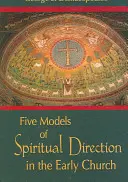 Cinco modelos de dirección espiritual en la Iglesia primitiva - Five Models of Spiritual Direction in the Early Church