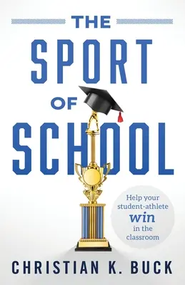El deporte en la escuela: Ayude a su estudiante-deportista a ganar en el aula - The Sport of School: Help Your Student-Athlete Win in the Classroom