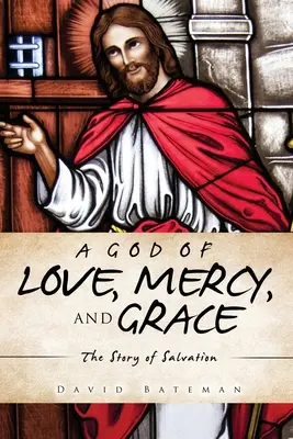 Un Dios de amor, misericordia y gracia: La historia de la salvación - A God of Love, Mercy, and Grace: The Story of Salvation