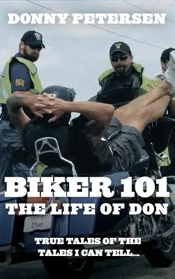 Biker 101: La vida de Don: La Trilogía: Parte I de III - Biker 101: The Life of Don: The Trilogy: Part I of III