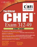 La Guía Oficial de Estudio Chfi (Examen 312-49): Para Investigador Forense de Hacking Informático - The Official Chfi Study Guide (Exam 312-49): For Computer Hacking Forensic Investigator