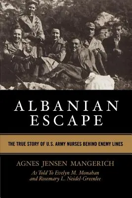Albanian Escape: La verdadera historia de las enfermeras del ejército estadounidense tras las líneas enemigas - Albanian Escape: The True Story of U.S. Army Nurses Behind Enemy Lines