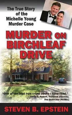 Asesinato en Birchleaf Drive: La verdadera historia del asesinato de Michelle Young - Murder on Birchleaf Drive: The True Story of the Michelle Young Murder Case