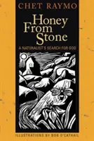 La miel de la piedra: La búsqueda de Dios por un naturalista - Honey from Stone: A Naturalist's Search for God