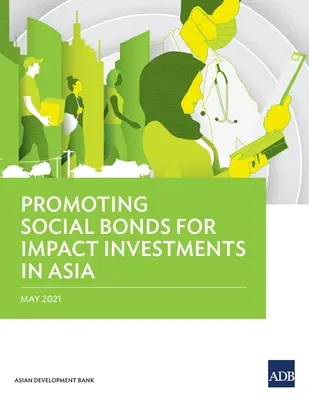 La promoción de los bonos sociales para las inversiones de impacto en Asia - Promoting Social Bonds for Impact Investments in Asia