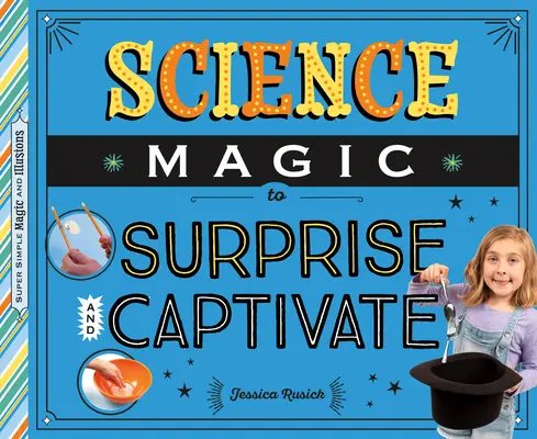 Magia científica para sorprender y cautivar - Science Magic to Surprise and Captivate