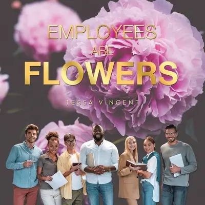 Los empleados son flores - Employees Are Flowers