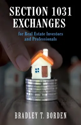 Intercambios de la Sección 1031 para inversores y profesionales inmobiliarios - Section 1031 Exchanges For Real Estate Investors and Professionals