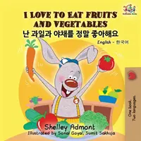 Me encanta comer frutas y verduras: Libro bilingüe inglés-coreano para niños - I Love to Eat Fruits and Vegetables: English Korean Billingual Book for Kids