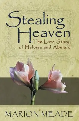 Robar el cielo: La historia de amor de Heloísa y Abelardo - Stealing Heaven: The Love Story of Heloise and Abelard