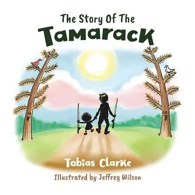 La historia del tamarack - The Story Of The Tamarack