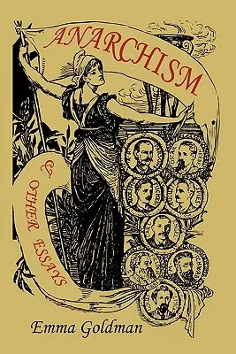 Anarquismo y otros ensayos - Anarchism and Other Essays