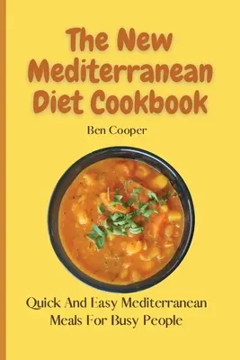 El nuevo libro de cocina de la dieta mediterránea: Recetas de desayuno deliciosas para quemar grasa y promover la longevidad - The New Mediterranean Diet Cookbook: Quick And Easy Mediterranean Meals For Busy People