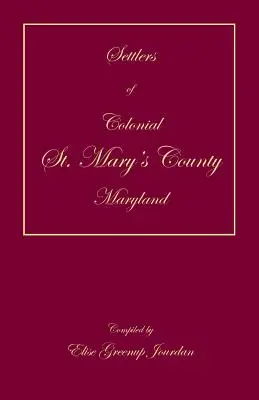 Colonos del condado colonial de St. Mary, Maryland - Settlers of Colonial St. Mary's County, Maryland