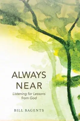 Siempre cerca: Escuchar las lecciones de Dios - Always Near: Listening for Lessons from God