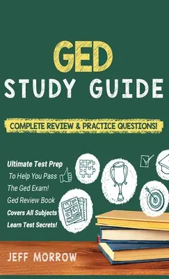 Guía de estudio del GED Edición de Preguntas de Práctica y Edición de Repaso Completo - GED Study Guide! Practice Questions Edition & Complete Review Edition