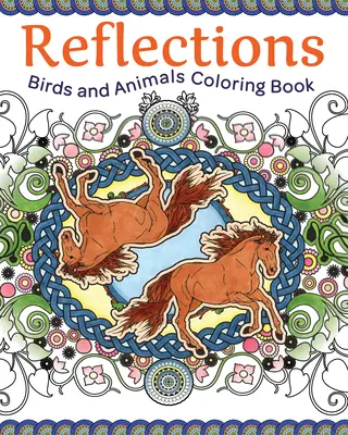 Reflexiones: Libro para colorear de pájaros y animales - Reflections: Birds and Animals Coloring Book