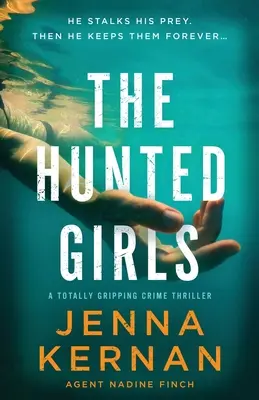 Las chicas cazadas: Un thriller policíaco totalmente apasionante - The Hunted Girls: A totally gripping crime thriller