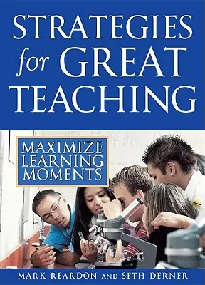 Estrategias para una gran enseñanza: Aproveche al máximo los momentos de aprendizaje - Strategies for Great Teaching: Maximize Learning Moments