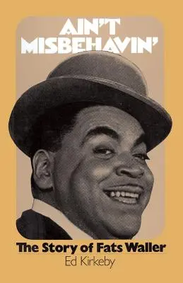 Ain't Misbehavin': La historia de Fats Waller - Ain't Misbehavin': The Story of Fats Waller